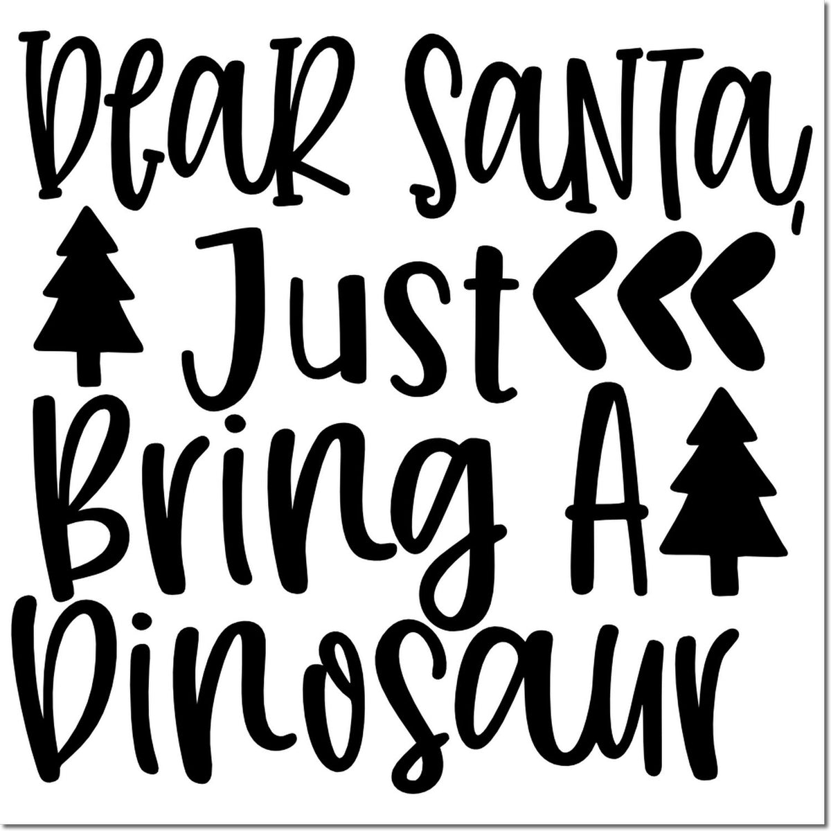 Christmas rubber stamp design with Dear Santa, Just Bring A Dinosaur text and tree icons for a funny holiday card.