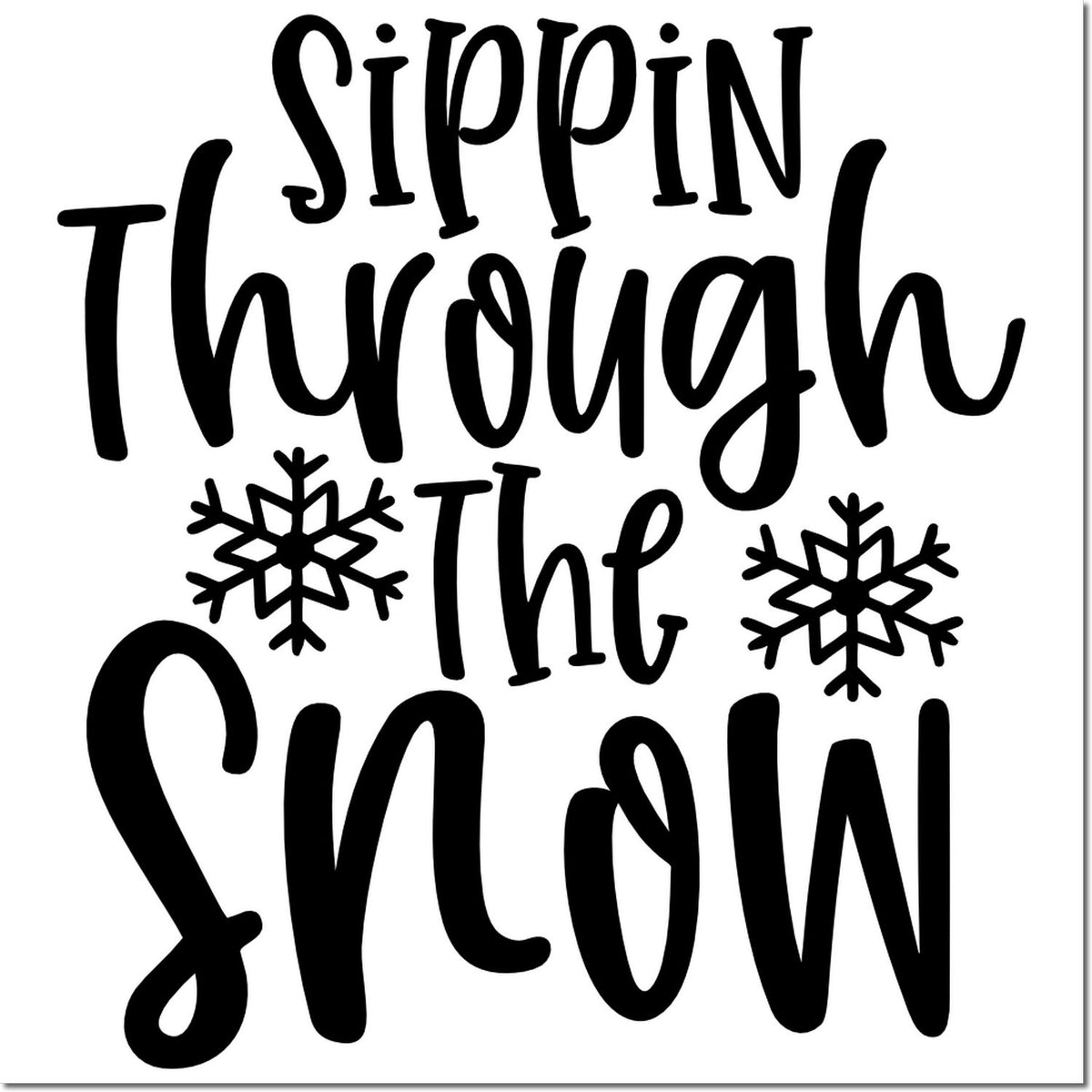Sippin Through the Snow winter rubber stamp design with snowflakes for holiday mugs, crafts, and cards.