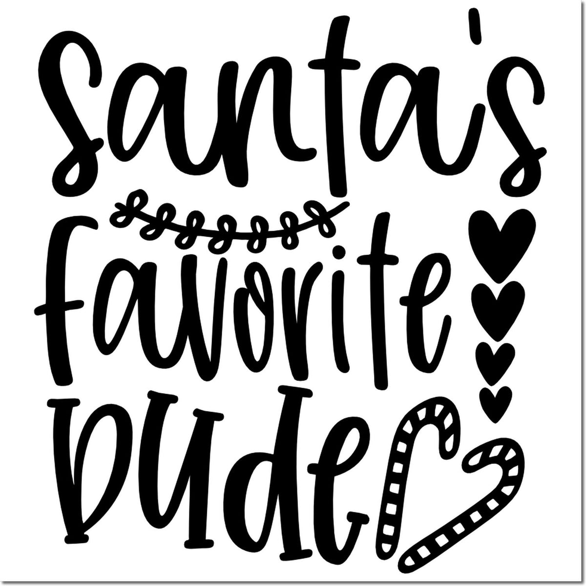 Santas favorite dude Christmas rubber stamp design with hearts and candy cane accents for holiday cards and crafts.