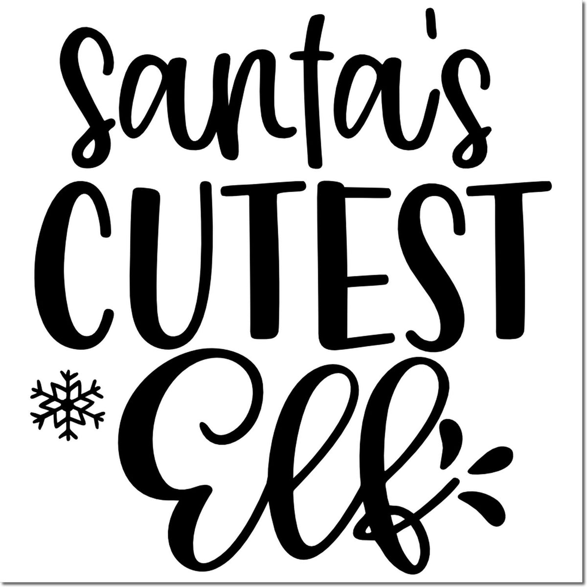 Santas Cutest Elf Christmas rubber stamp design with snowflake, perfect for holiday crafts, gift tags, and cards.