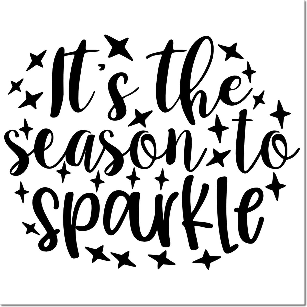 Its the season to sparkle rubber stamp design with stars, festive hand-lettered quote for holiday cards and crafts.