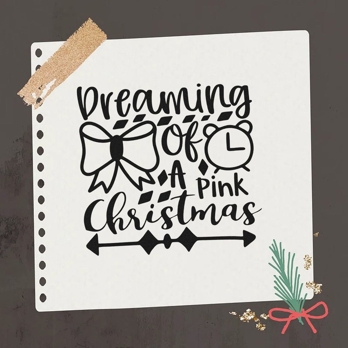 Dreaming Of A Pink Christmas Premium Wooden Stamp - Vintage Pro imprint stamped in black ink. The phrase "Dreaming of a pink Christmas" is decorated with a bow, clock, tiny tree, and arrow.