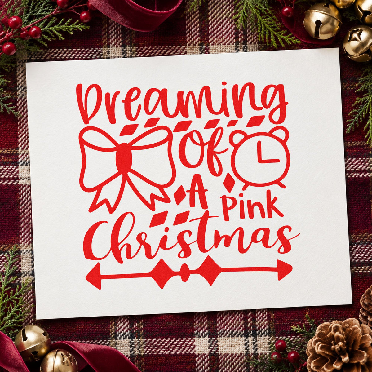 Dreaming Of A Pink Christmas craft stamp in red ink on cardstock, an easy option for velvet skirt printing.