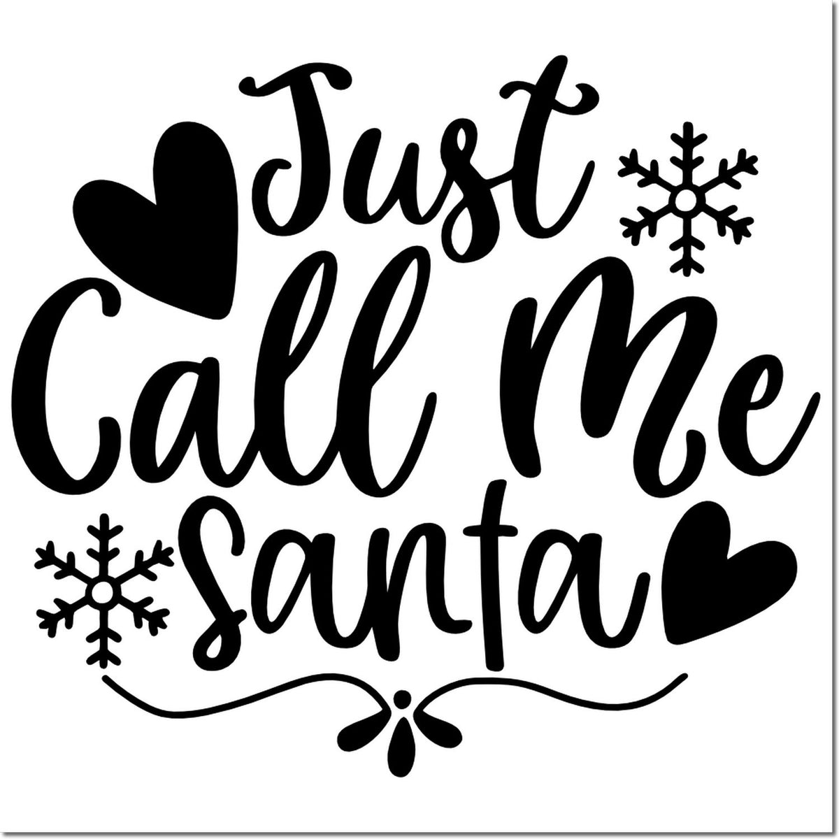 Just Call Me Santa Christmas rubber stamp design with hearts and snowflakes for festive cards and holiday crafts
