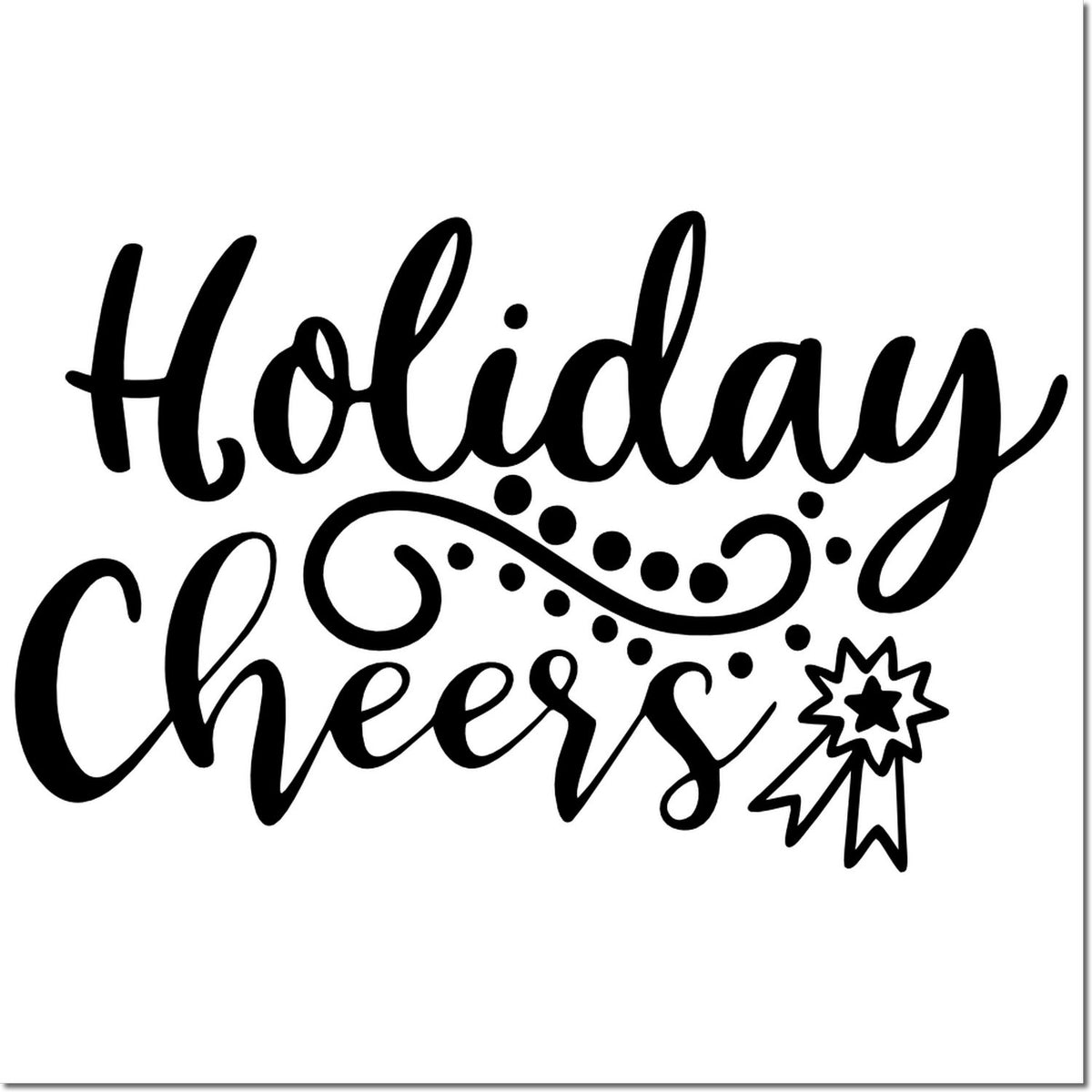 Holiday Cheers rubber stamp design with festive script and star accent for seasonal cards, crafts, and holiday packaging.