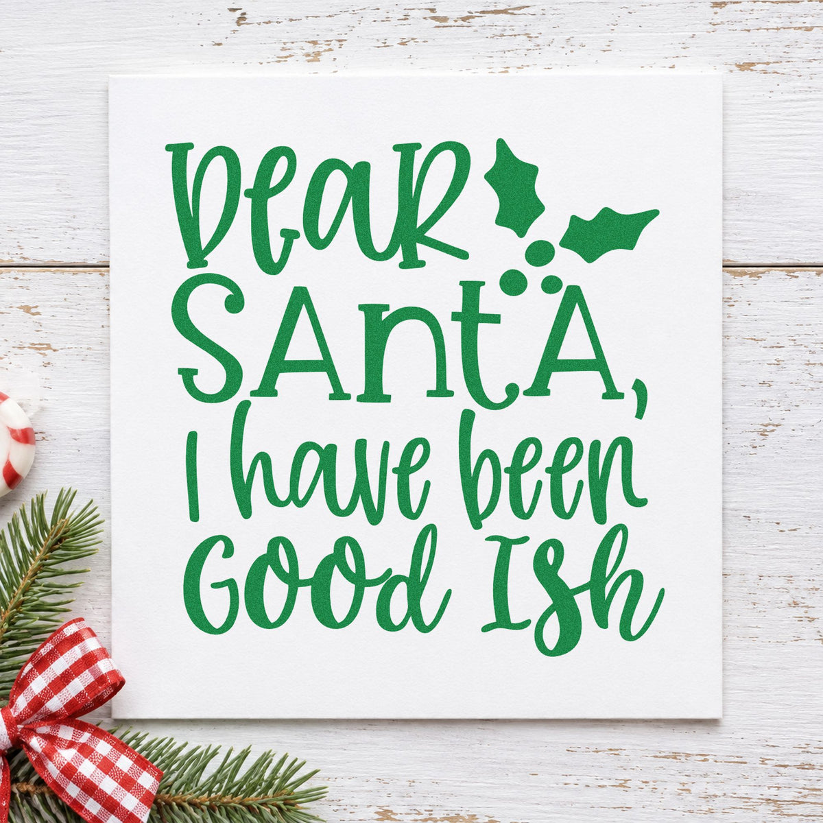 Dear Santa, I Have Been Good Ish Slim Pre-Inked Stamp in use 3