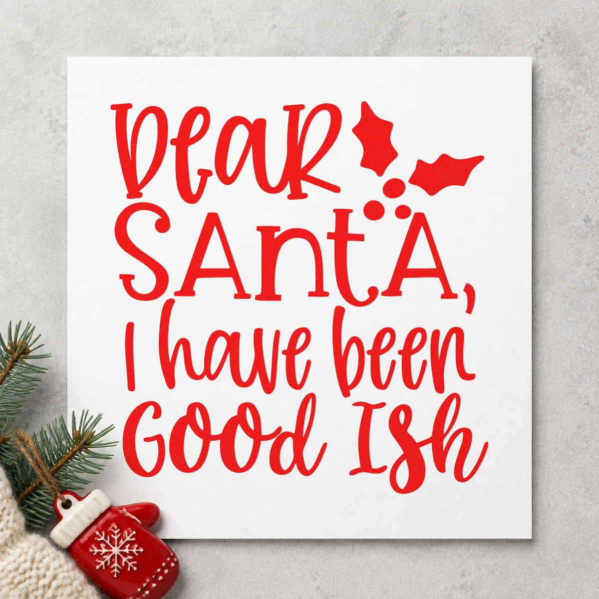 Dear Santa, I Have Been Good Ish Slim Pre-Inked Stamp in use 5