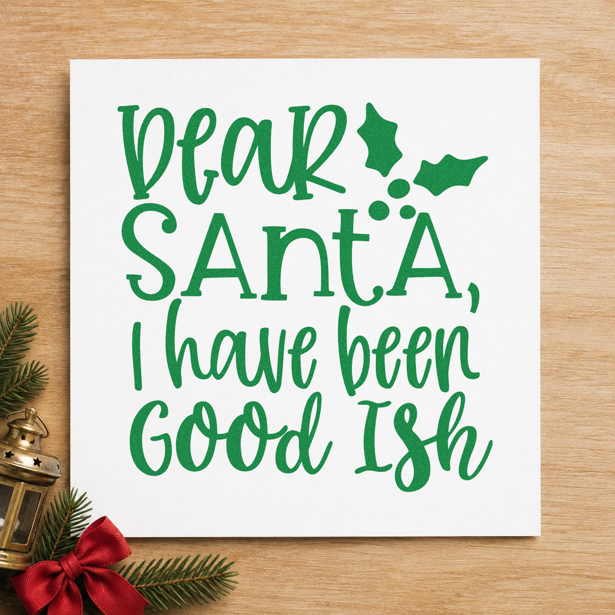 Dear Santa Good Ish craft stamp imprinted in green ink on paper, a design suited to framed office shelf.