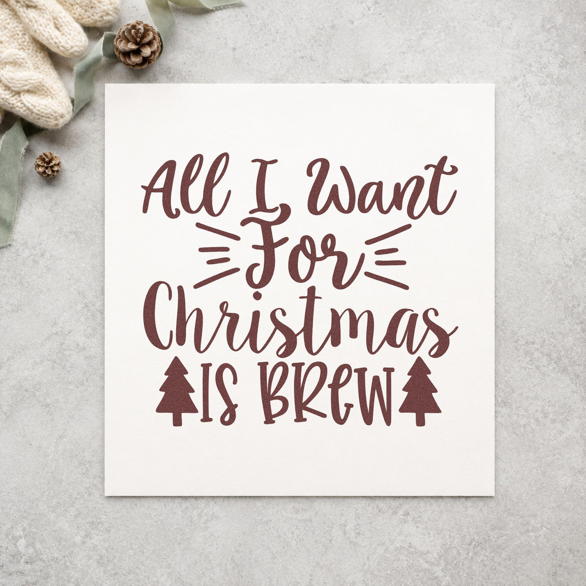 All I Want Is Brew rubber stamp printed in brown ink, ready for want list sheet and similar paper crafts.