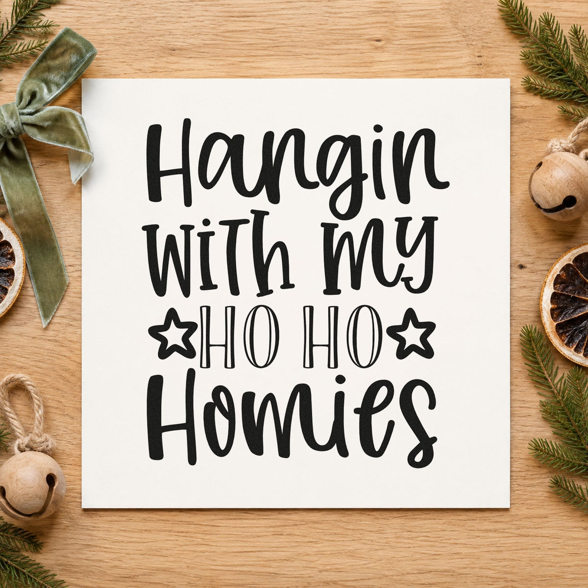 Hangin With My Ho Homies rubber stamp printed in black ink, ready for ho homies cards and similar paper crafts.