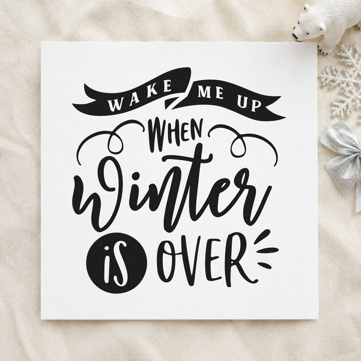 Wake Me When Winter Ends Pre-Inked Stamp – PSI in use 9