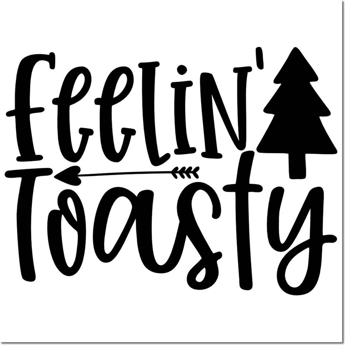 Feelin toasty holiday rubber stamp design with tree and arrow, perfect for festive winter cards and scrapbook projects.