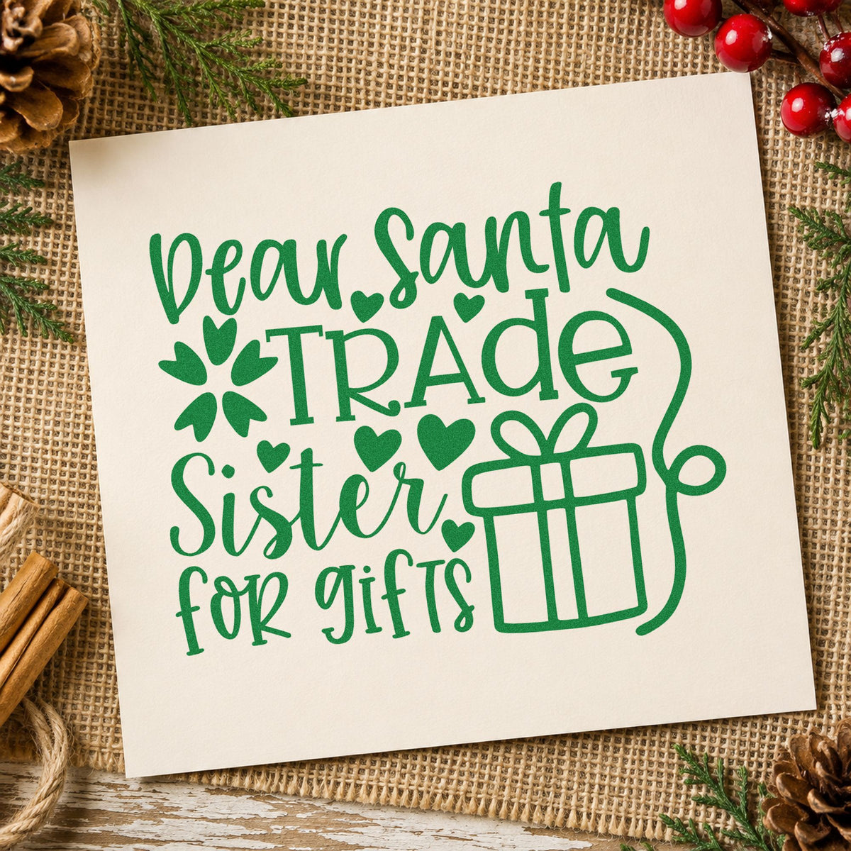 Dear Santa Trade Sister Gifts craft stamp imprinted in green ink on paper, a design suited to framed shared room.