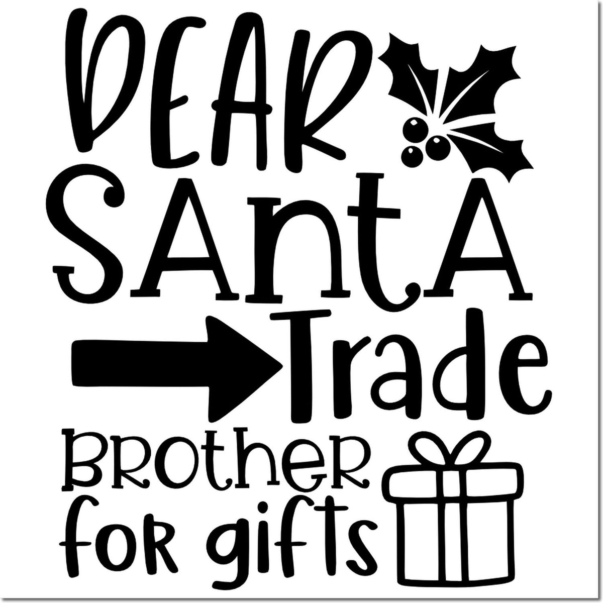 Dear Santa trade brother for gifts rubber stamp design with holly, arrow and gift icon for Christmas crafts.