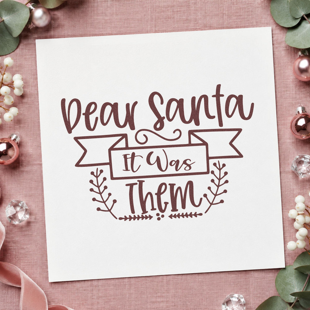 Dear Santa It Was Them Slim Pre-Inked Stamp in use 4