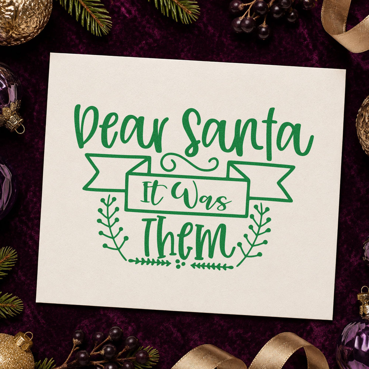 Dear Santa It Was Them Stamp – PSI Pre-Inked in use 8