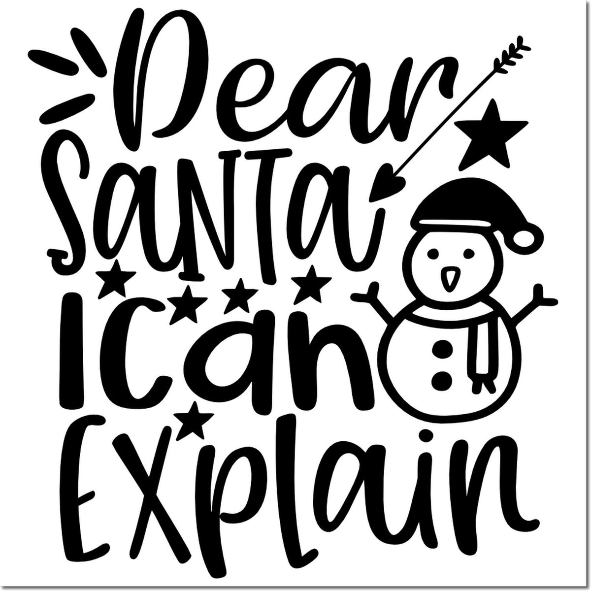 Dear Santa I Can Explain Christmas rubber stamp design with snowman, stars, and playful holiday quote.