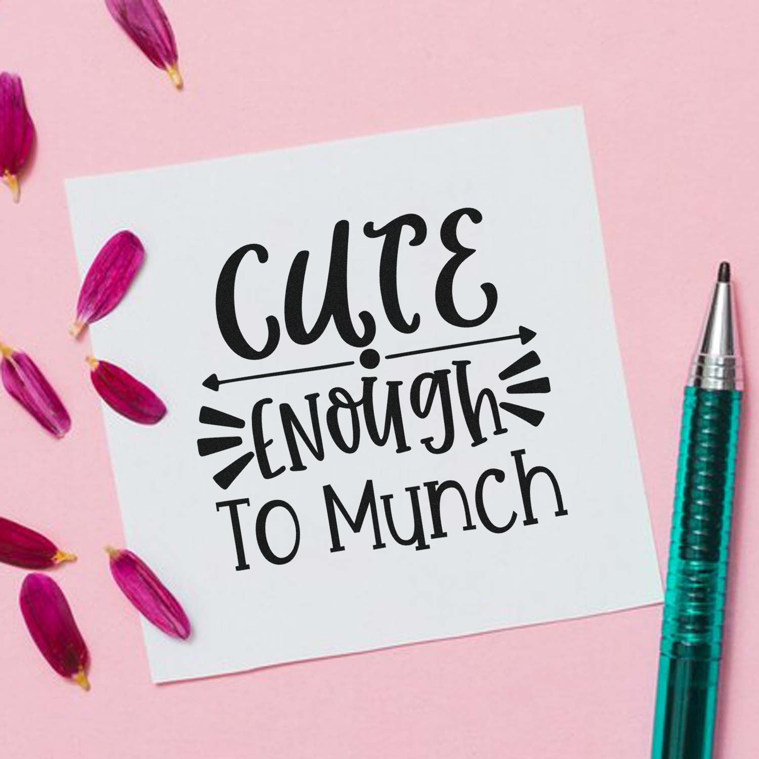 Cute Enough to Munch rubber stamp design on paper, styled with pink floral accents and a teal pen on a pastel background.