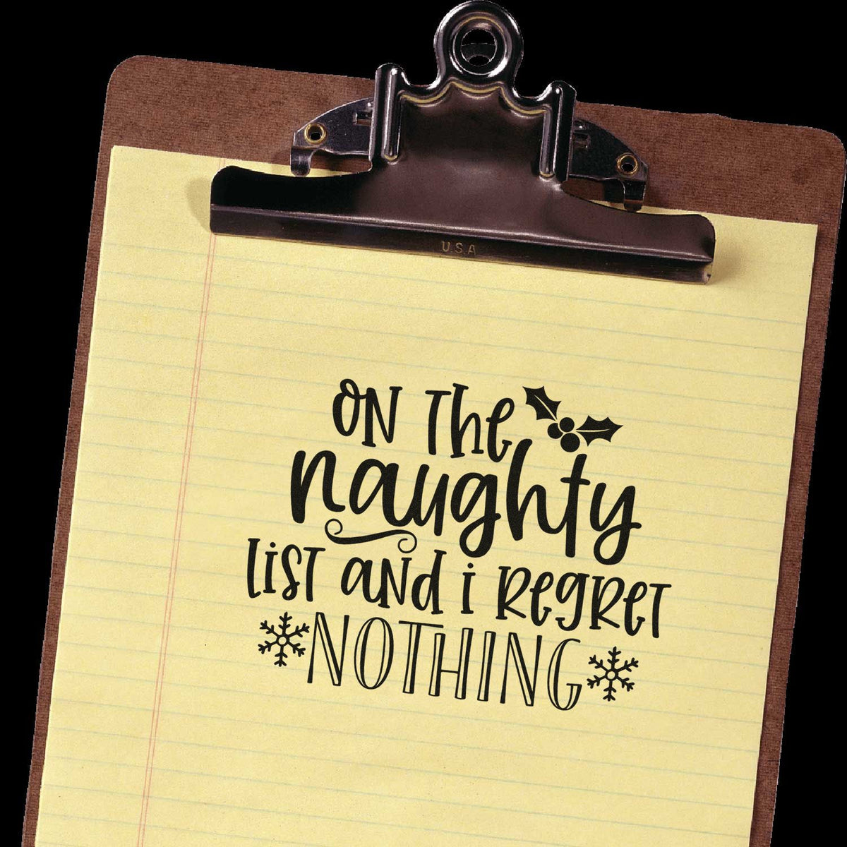 Christmas rubber stamp design featuring On the naughty list and I regret nothing with holly and snowflake accents.