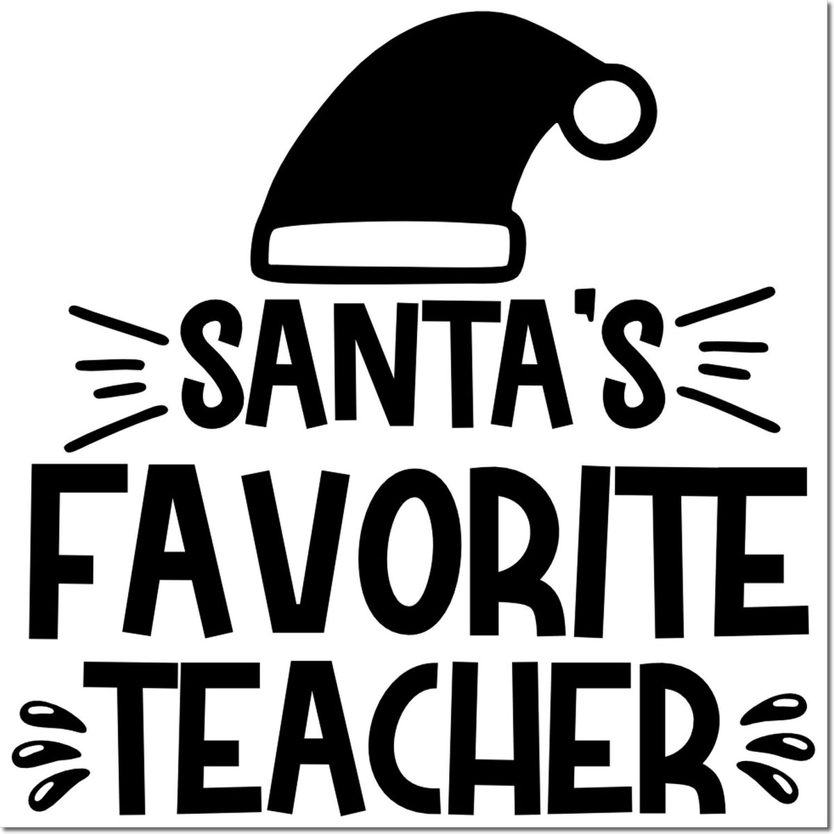 Santas Favorite Teacher Christmas rubber stamp design with Santa hat, perfect for holiday teacher appreciation gifts.