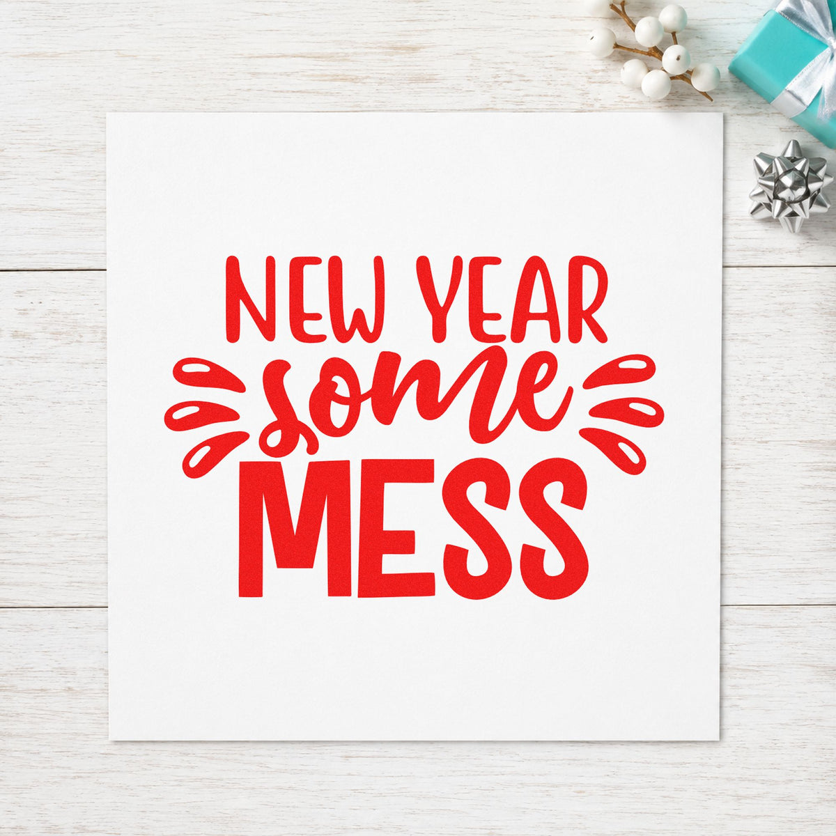 New Year Some Mess rubber stamp shown in red ink, stamped for projects such as catch all labels.