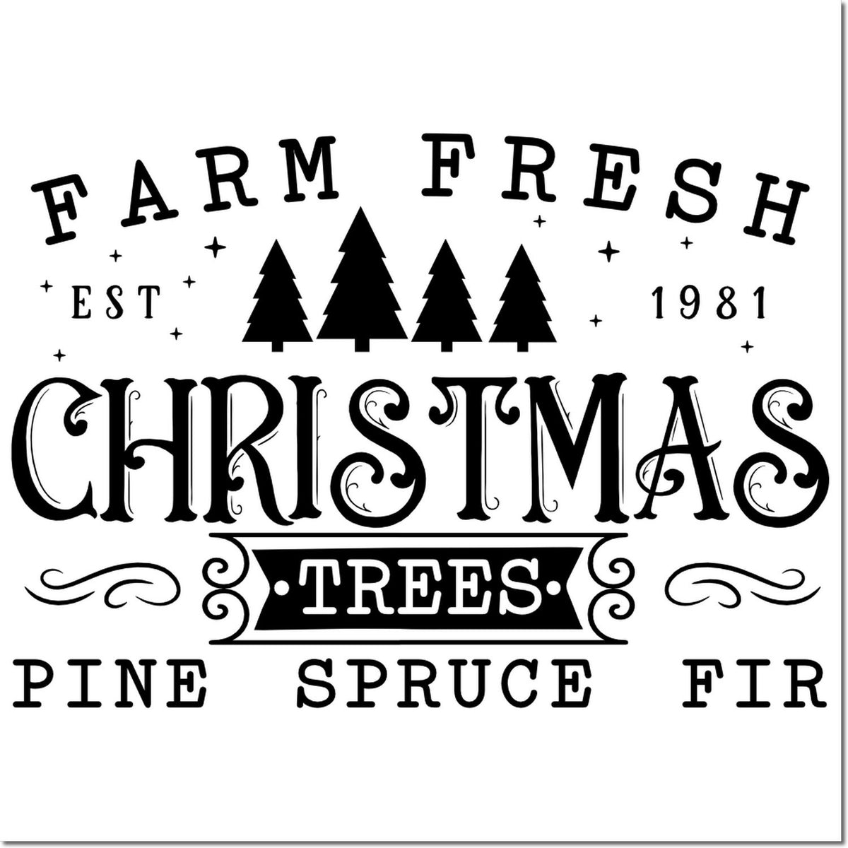 Vintage Farm Fresh Christmas Trees rubber stamp design with pine, spruce and fir trees, established 1981.