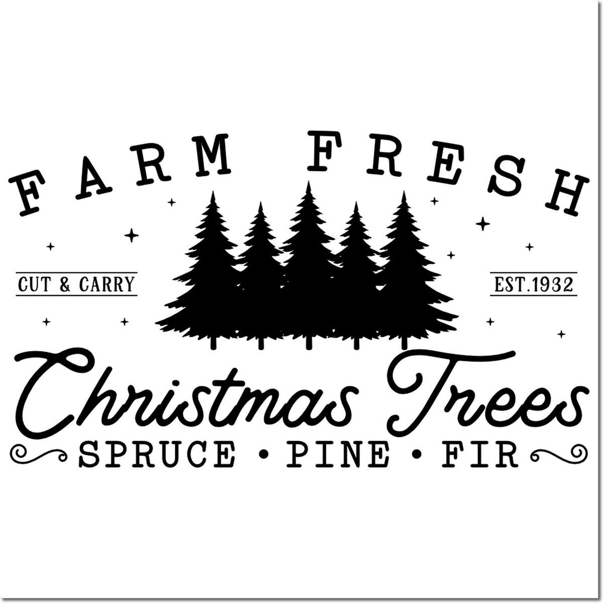 Farm Fresh Christmas Trees rubber stamp design with pine silhouettes, cut & carry, est. 1932, spruce pine fir.