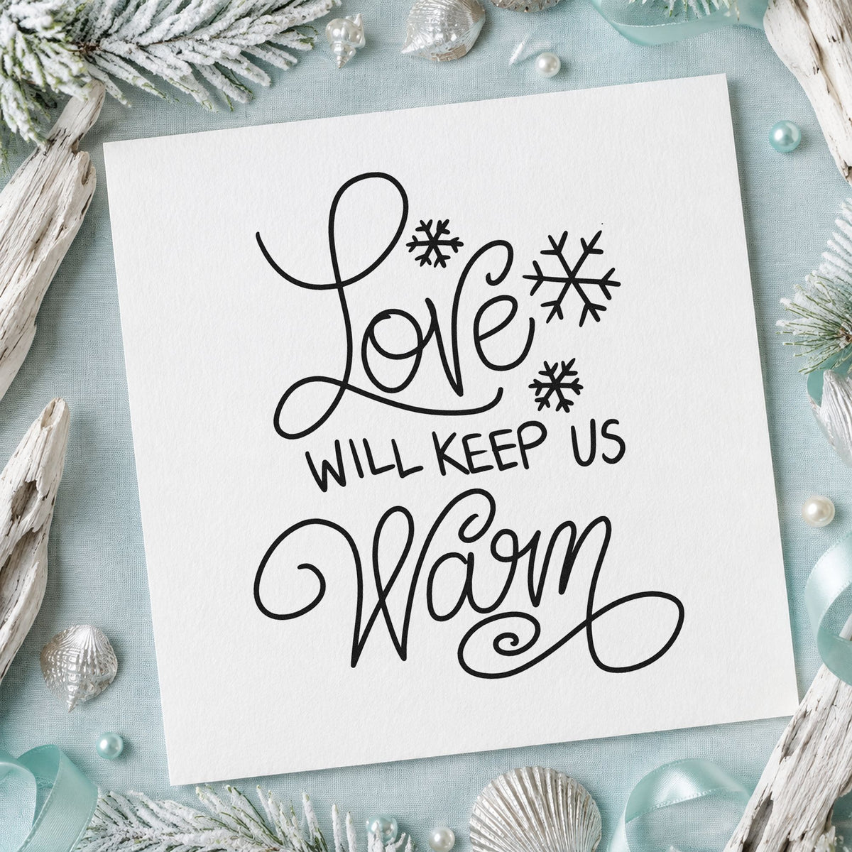Love Will Keep Us Warm Snowflakes Slim Pre-Inked Stamp in use 9