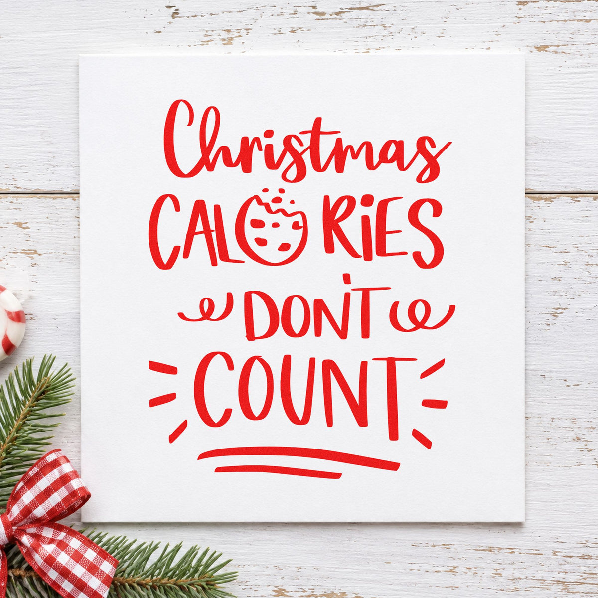 Christmas Calories Don't Count rubber stamp shown in red ink, stamped for projects such as tray kind labels.