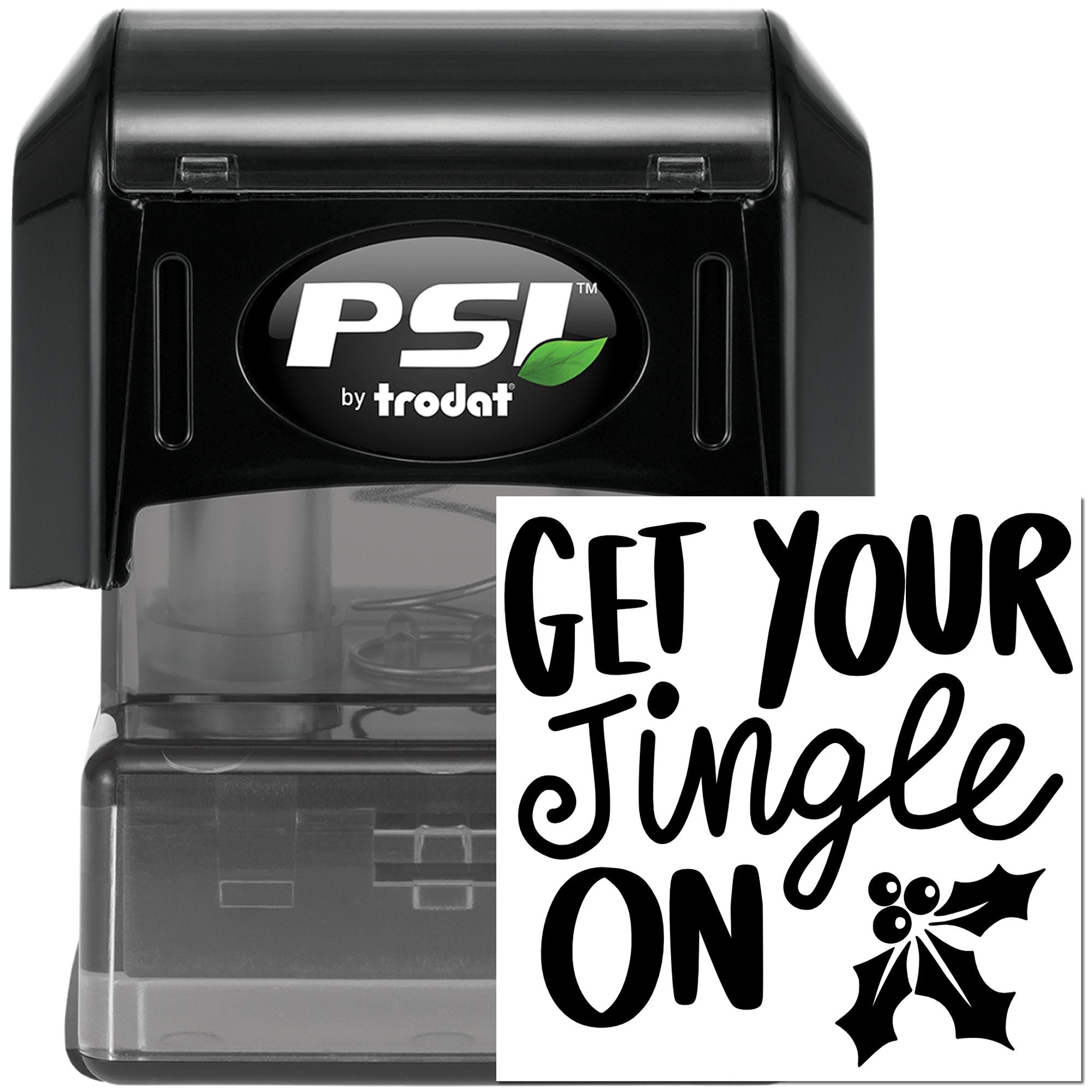 Self-inking PSI by Trodat rubber stamp with custom Get Your Jingle On holiday message and holly icon