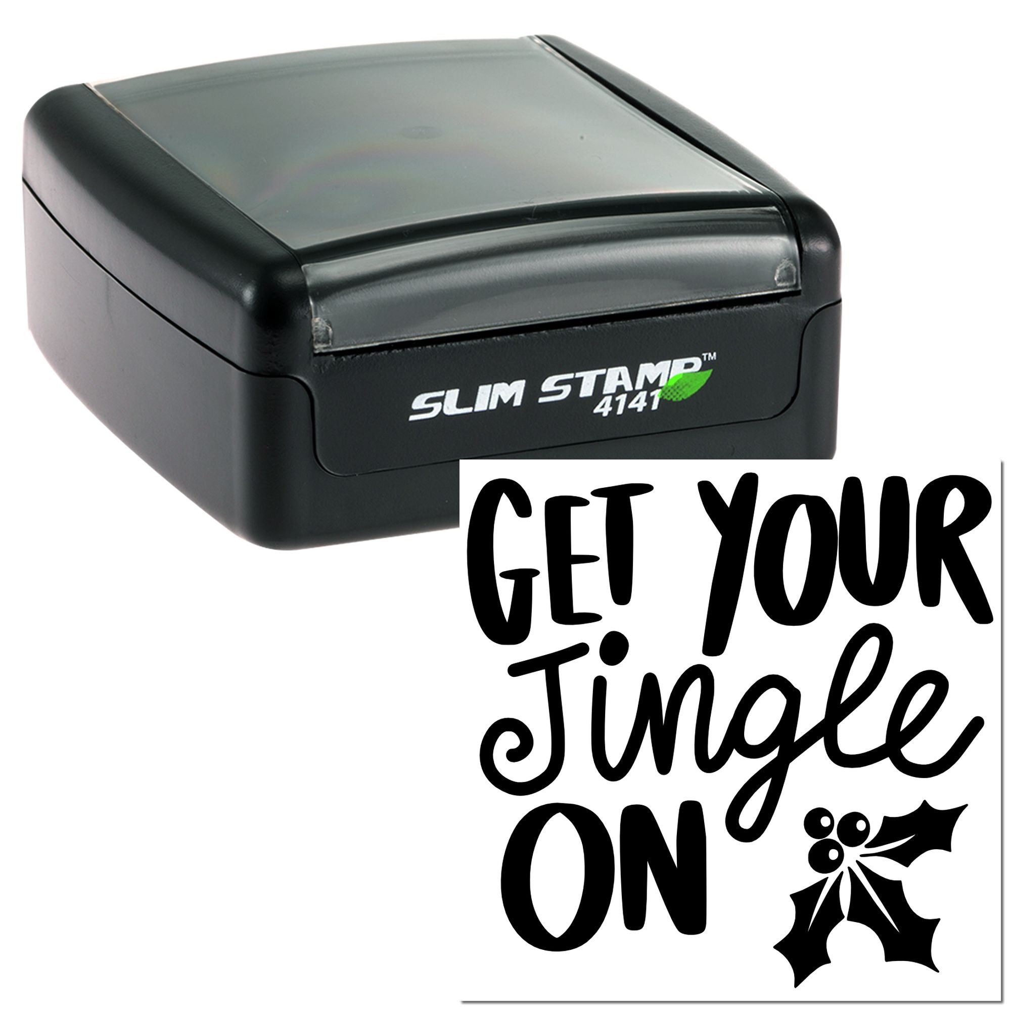 Slim Stamp 4141 self-inking rubber stamp with Get Your Jingle On holiday greeting and holly design.