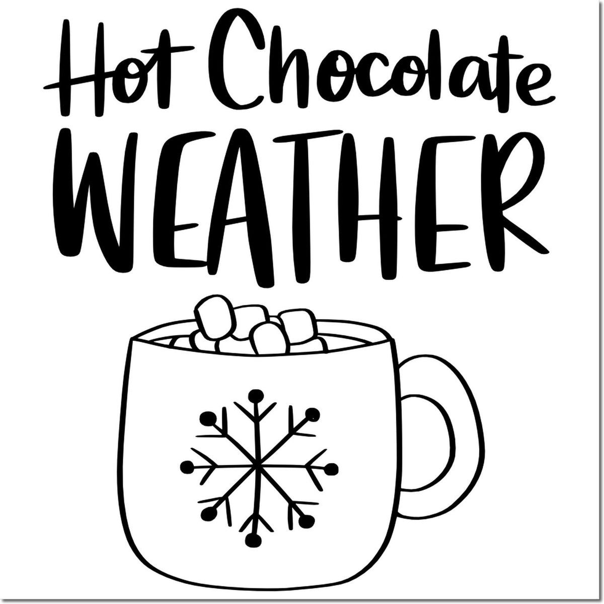 Hot Chocolate Weather rubber stamp with mug, marshmallows, and snowflake design for cozy winter cards, crafts, and gifts.