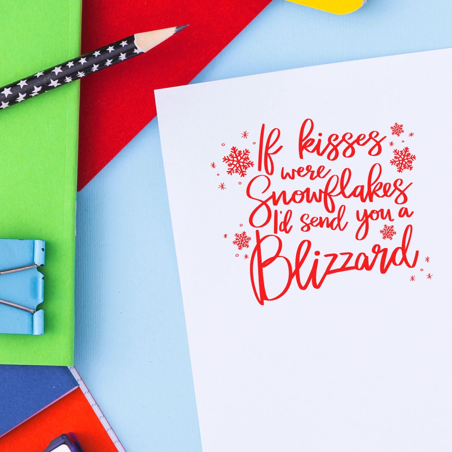 Christmas rubber stamp design with If kisses were snowflakes Id send you a blizzard for holiday cards.
