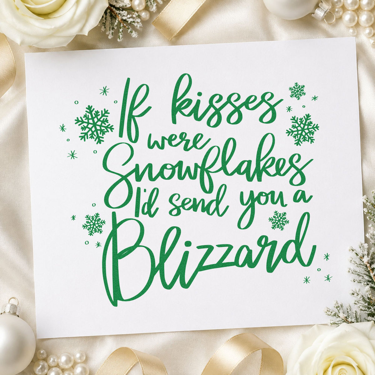 Kisses Snowflakes Blizzard Quote craft stamp imprinted in green ink on paper, a design suited to framed desk photo.