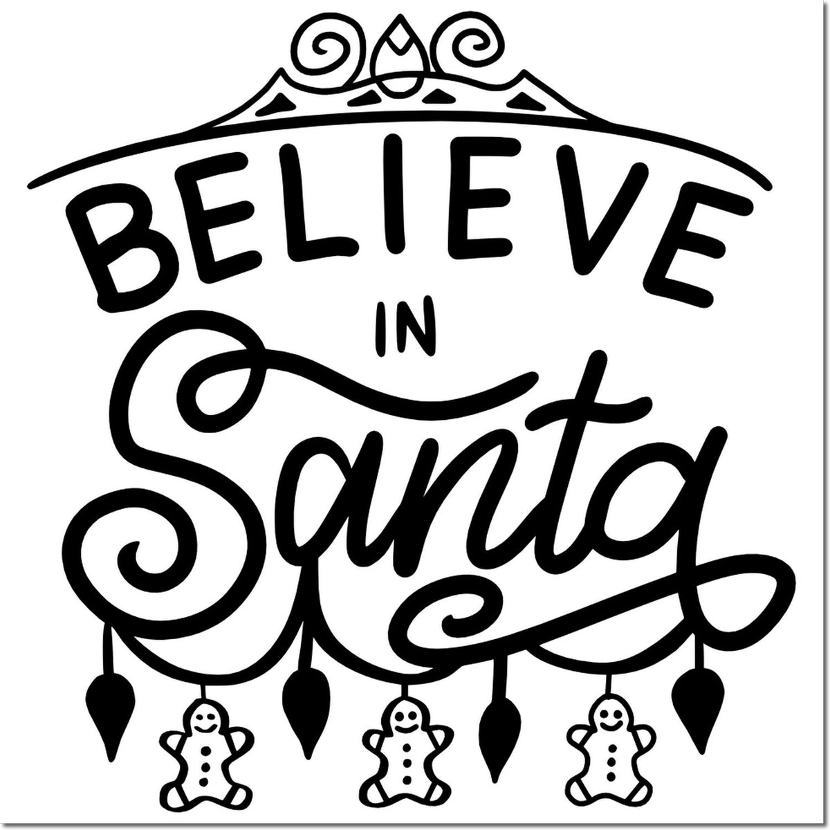 Believe in Santa Christmas rubber stamp design with festive holiday lettering, ornaments, and gingerbread accents