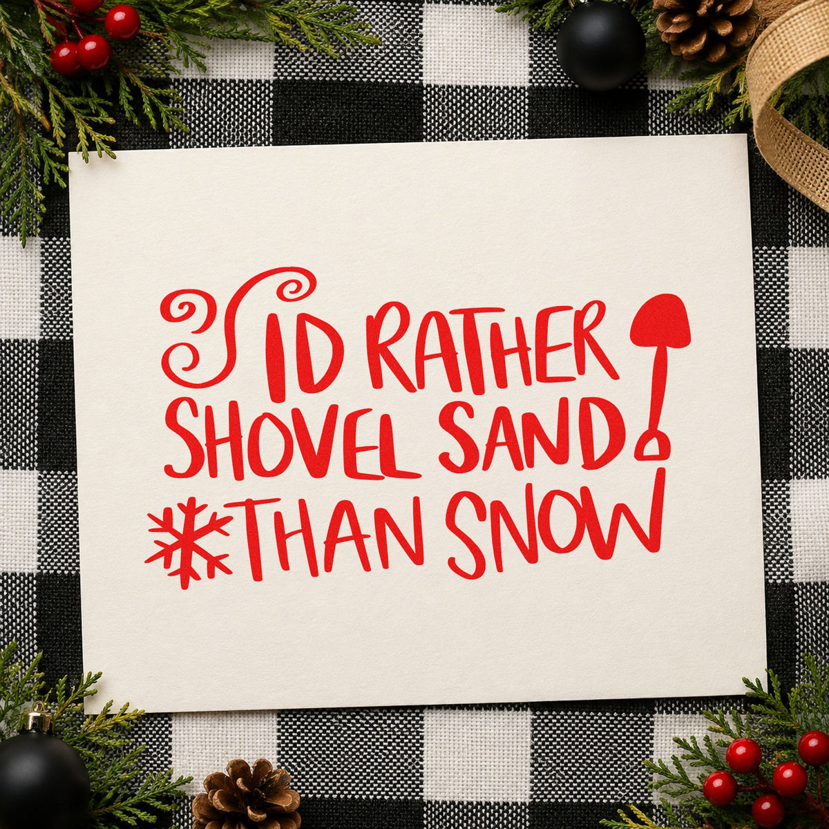 Rather Shovel Sand Than Snow rubber stamp shown in red ink, stamped for projects such as pack cube labels.
