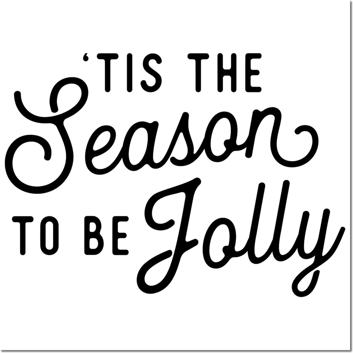Holiday rubber stamp with Tis the Season to Be Jolly text for Christmas cards, crafts, and festive seasonal projects.