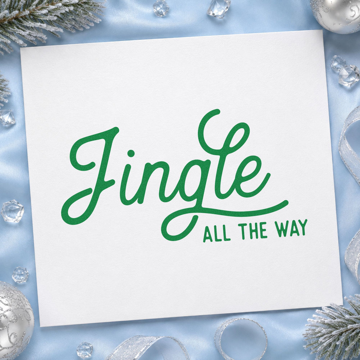 Jingle All The Way Script craft stamp imprinted in green ink on paper, a design suited to framed stacked mat.