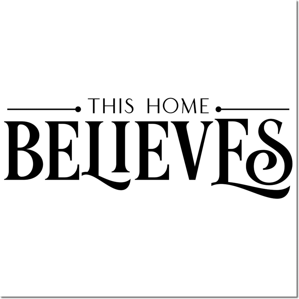 This Home Believes rubber stamp design for faith-based home decor, church crafts, and Christian gifts.
