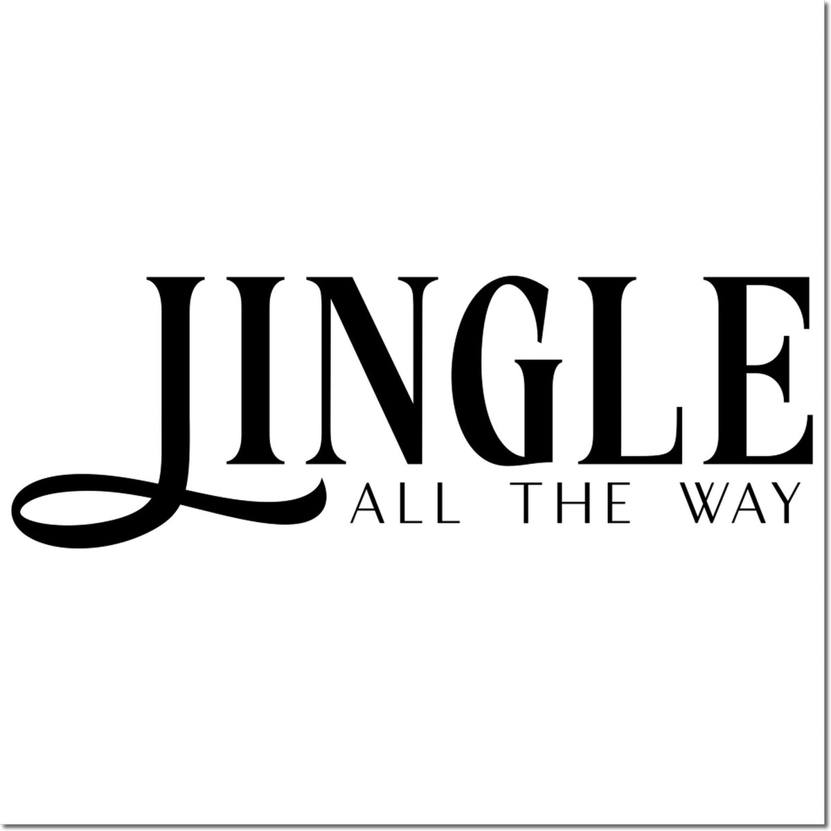 Jingle All the Way Christmas rubber stamp design with bold decorative lettering for holiday cards and crafts.