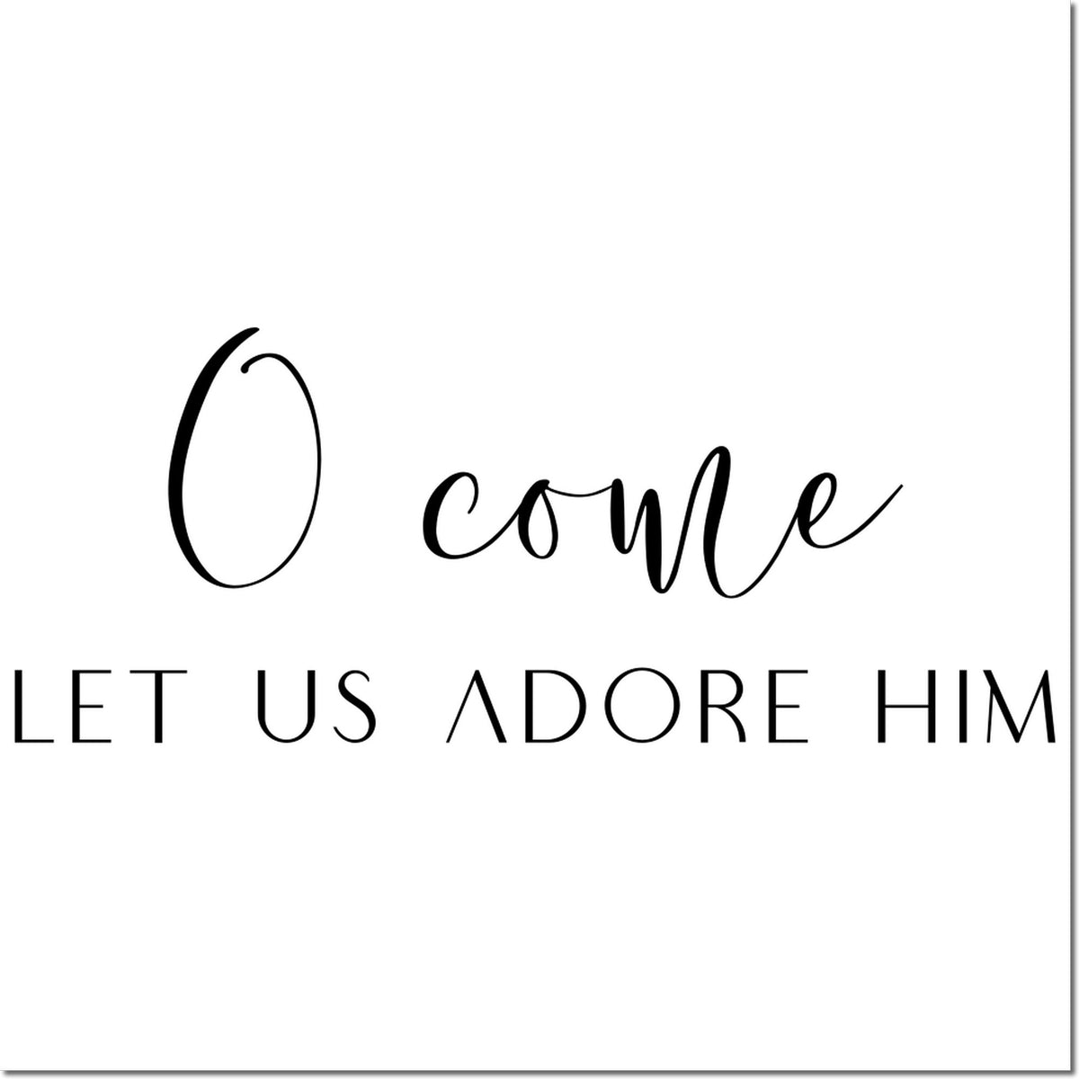 O Come Let Us Adore Him Christmas rubber stamp design with elegant script lettering for holiday cards