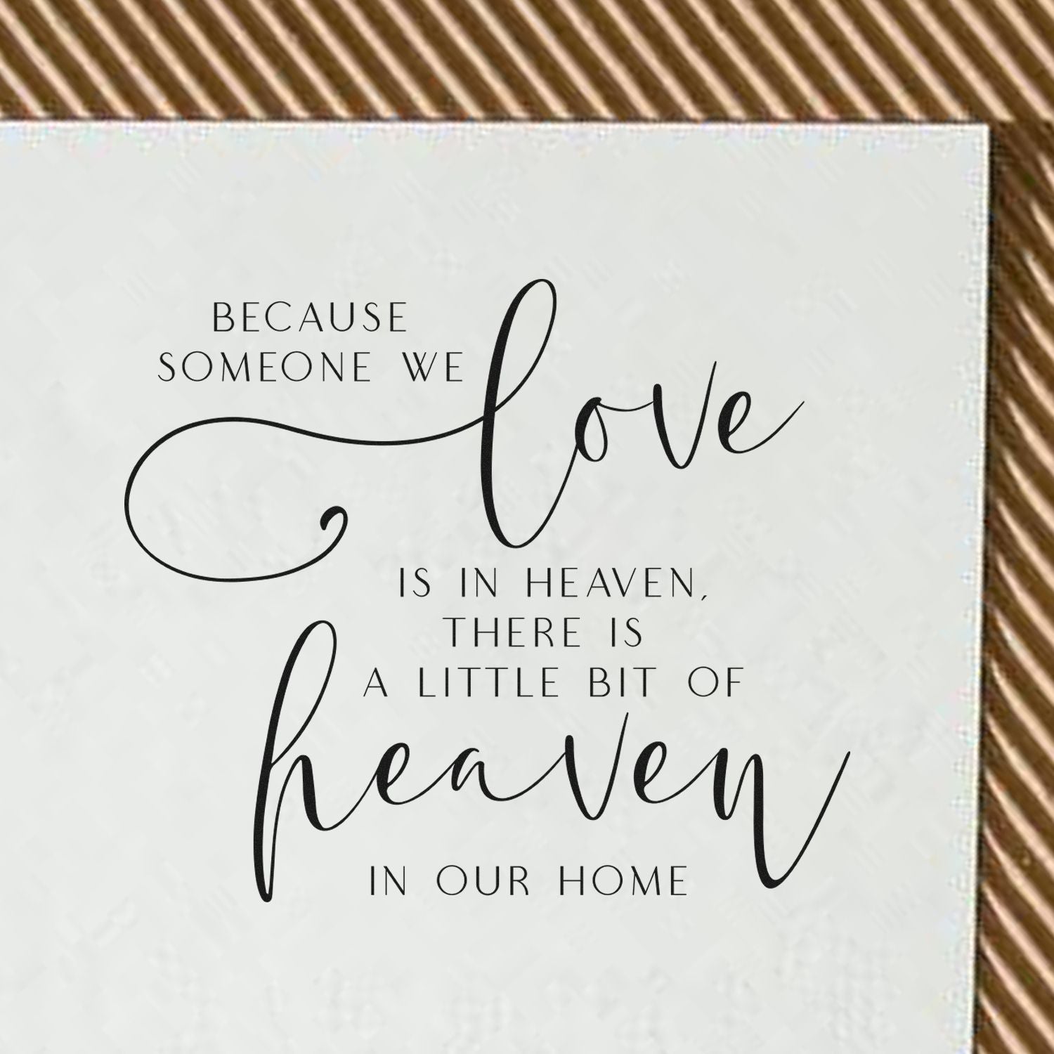 Memorial rubber stamp with sympathy quote: Because someone we love is in heaven, there is a little bit of heaven in our home.