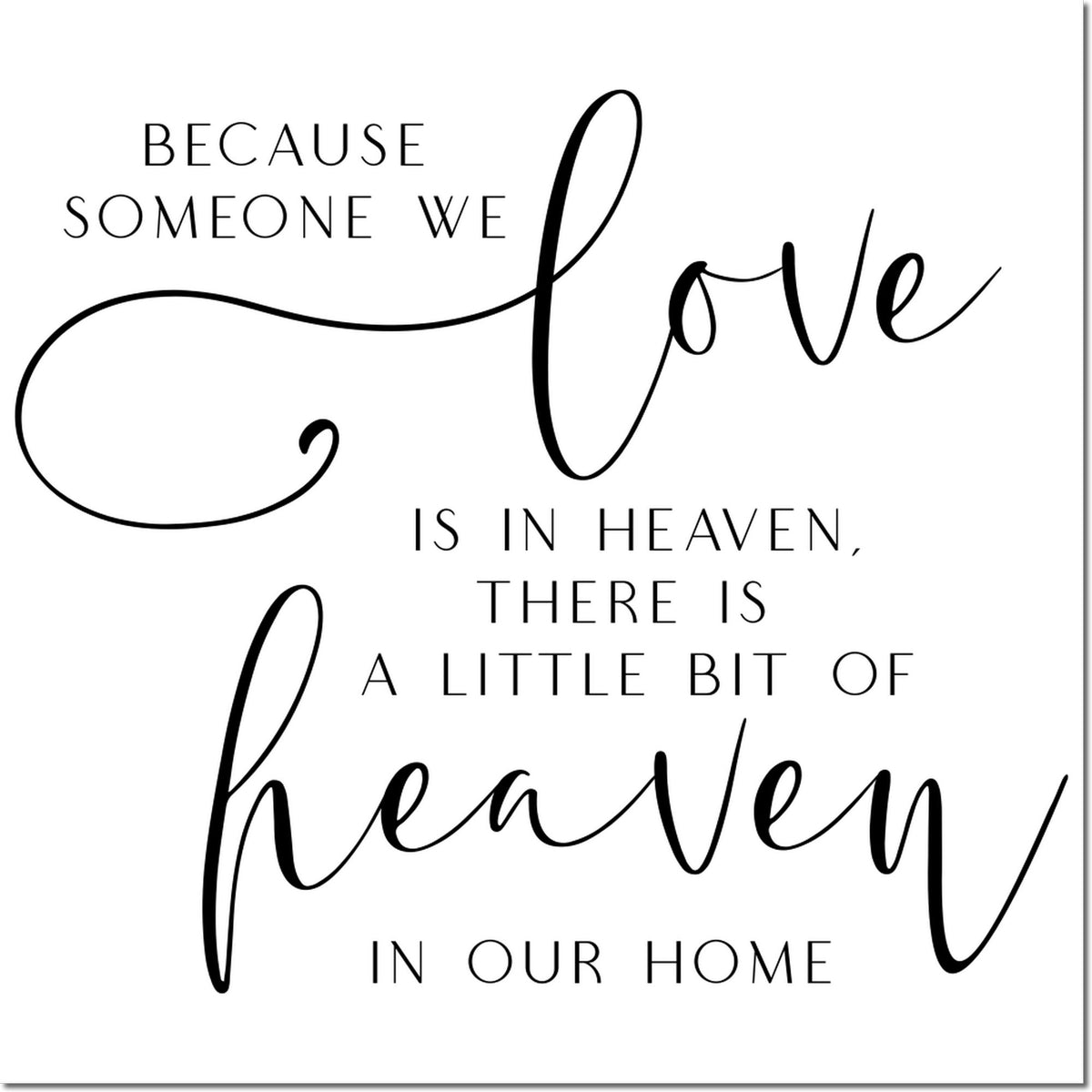 Memorial rubber stamp quote: Because someone we love is in heaven, there is a little bit of heaven in our home.