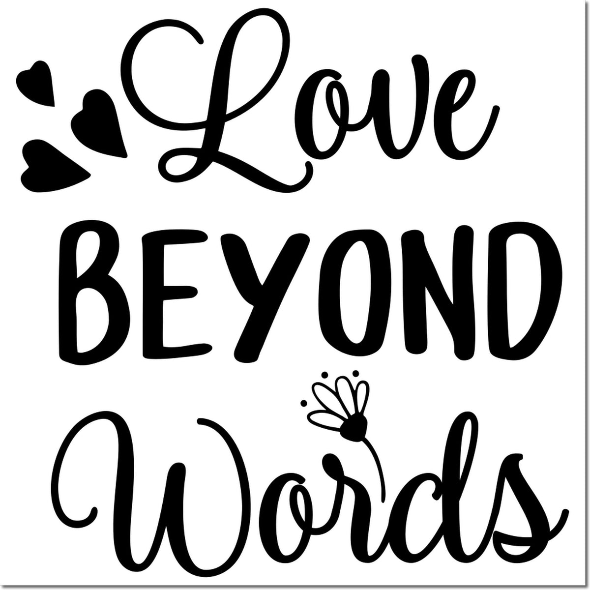 Love Beyond Words rubber stamp design with hearts and flower, black handwritten typography for Valentine crafts and cards.