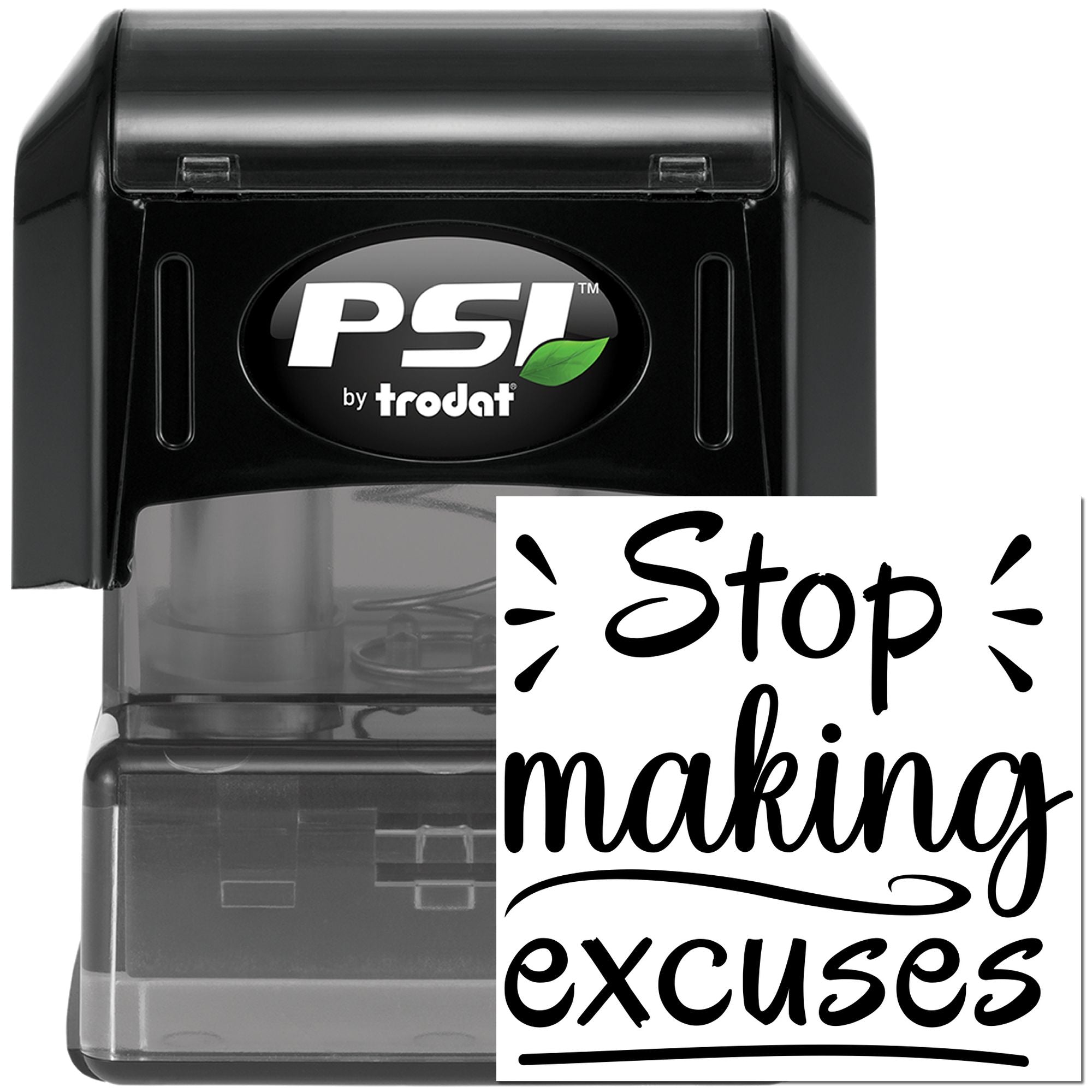 PSI by Trodat self-inking rubber stamp with Stop making excuses message for motivational office use