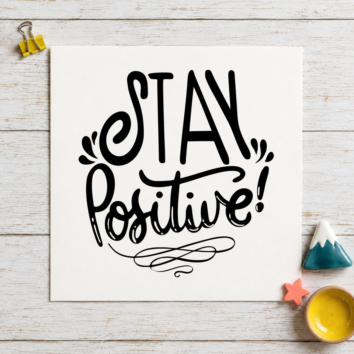 Stay Positive Decorative Script rubber stamp printed in black ink, ready for looping below cards and similar paper crafts.