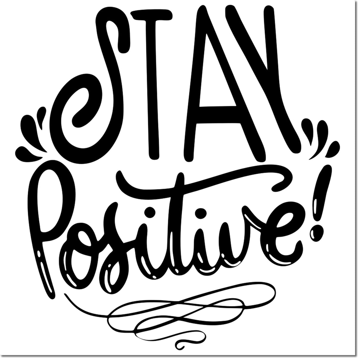 Stay Positive rubber stamp design with decorative lettering, perfect for uplifting crafts, planners, and handmade projects.