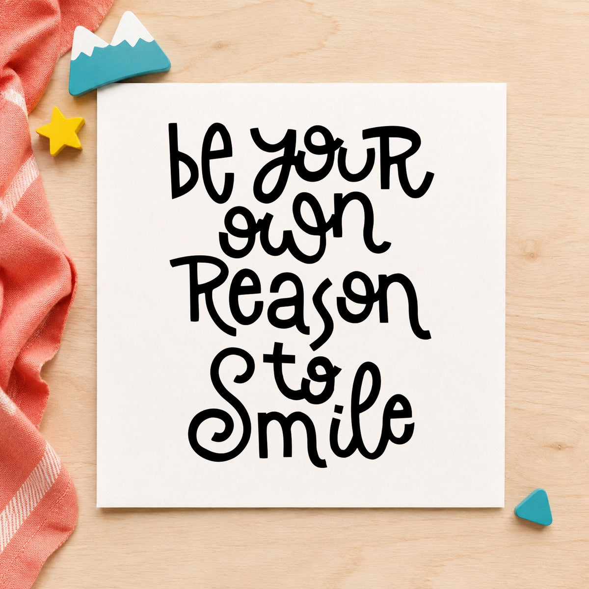 Be Your Own Reason Smile craft stamp in black ink on cardstock, an easy option for self care album page.
