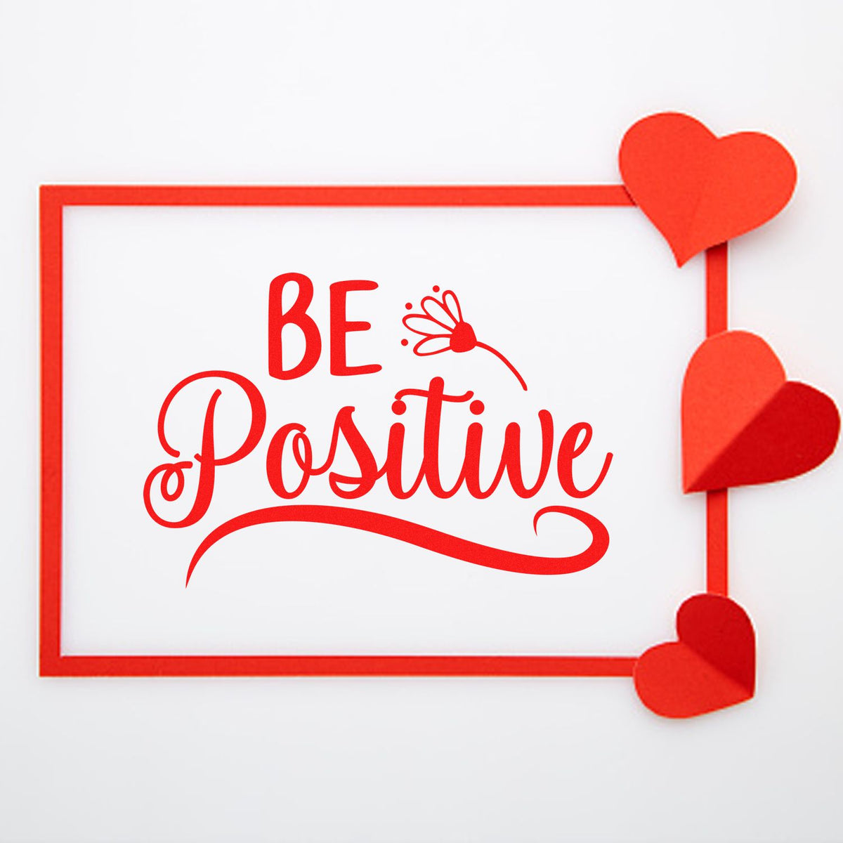 Be Positive rubber stamp design with heart accents, ideal for uplifting cards, crafts, and Valentines projects.