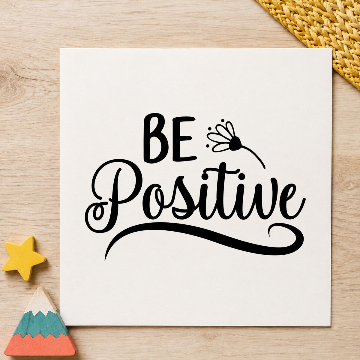 Be Positive Flower Script rubber stamp printed in black ink, ready for order flow sheet and similar paper crafts.